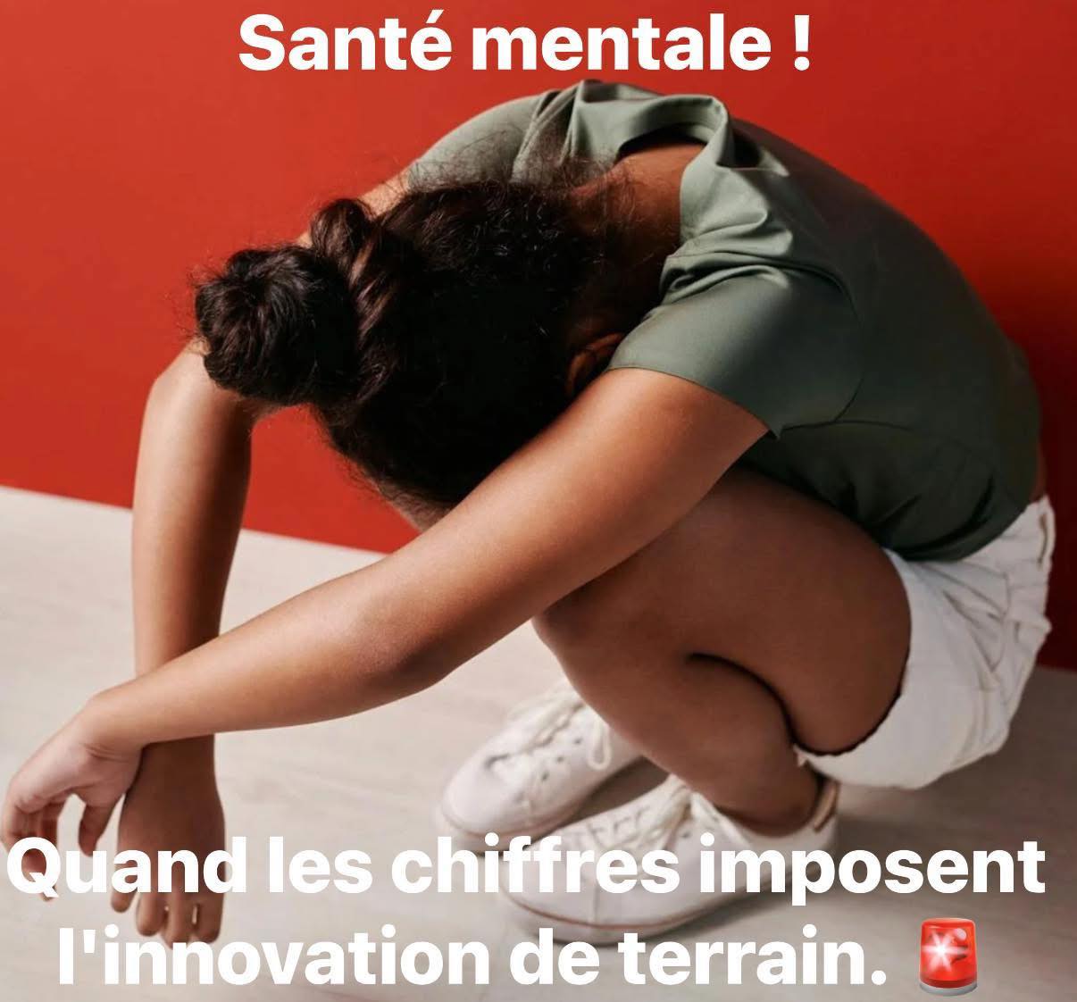 Santé mentale ! Quand les chiffres imposent l'innovation de terrain. 🚨